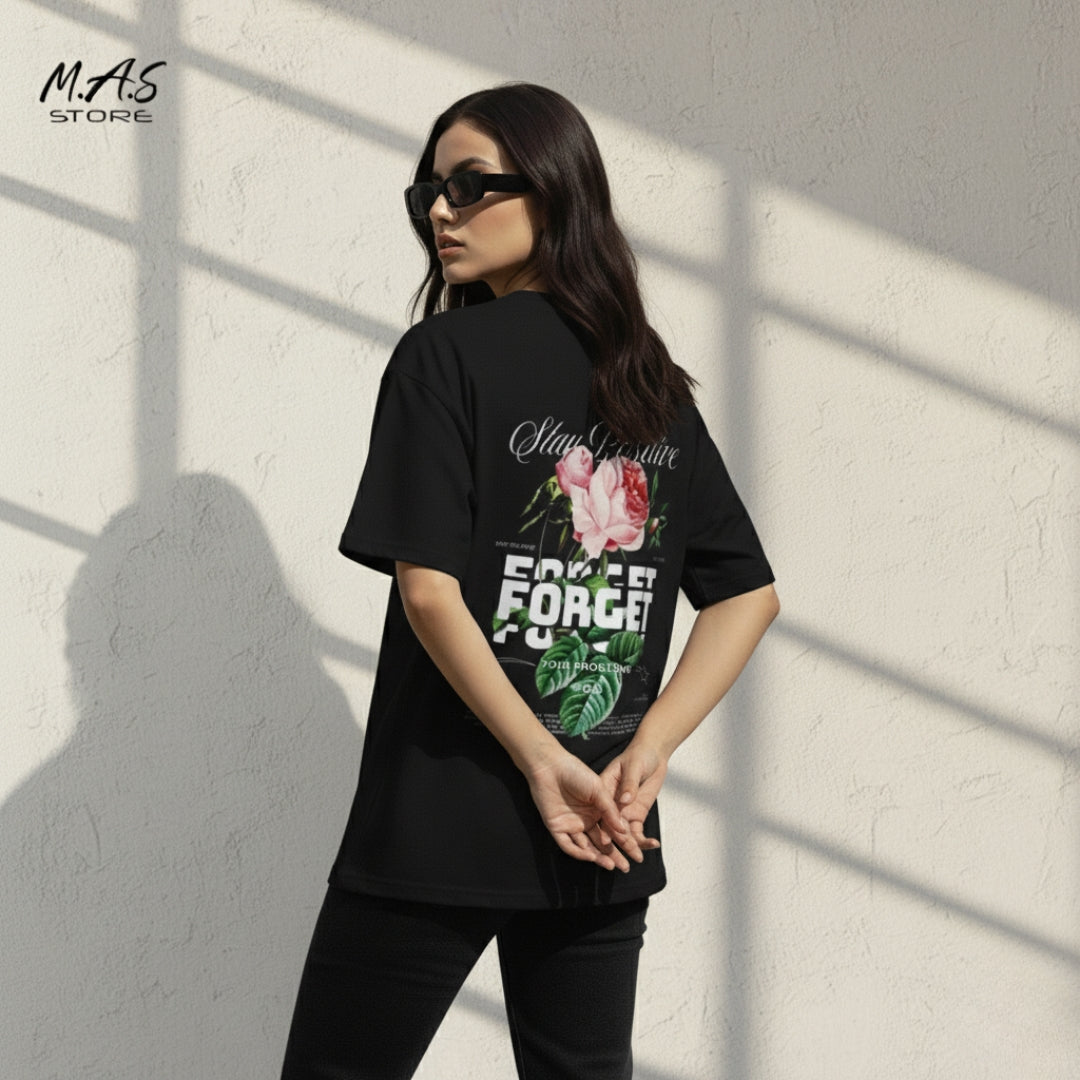 M.A.S Stay Positive Forget Your Problems Floral, Mental Wellness Graphic, Oversized Dropshoulder.