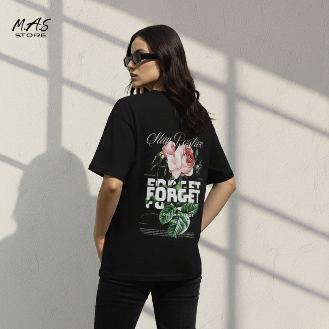 M.A.S Stay Positive Forget Your Problems Floral, Mental Wellness Graphic, Oversized Dropshoulder.